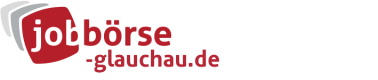 Jobbörse Glauchau - Aktuelle Stellenangebote in Ihrer Region
